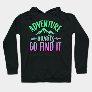 Adventure Awaits - Go Find It Hoodie